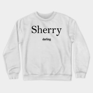 Sherry Name meaning Crewneck Sweatshirt